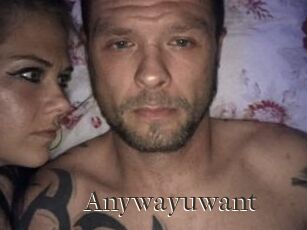 Anywayuwant