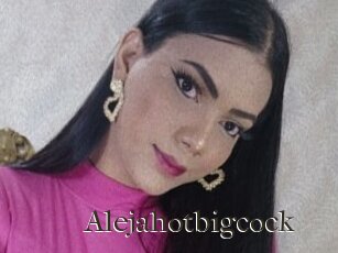 Alejahotbigcock