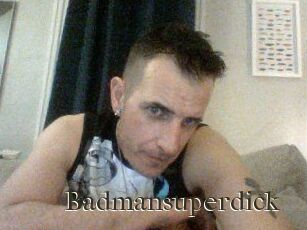 Badmansuperdick