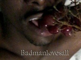 Badmanlovesall