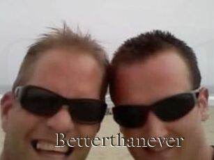 Betterthanever