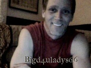 Bigd4uladys66