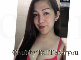 ChubbyTallTSforyou