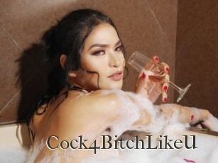 Cock4BitchLikeU
