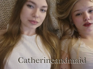 Catherineandmaid