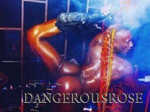 DANGEROUSROSE