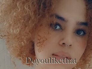 Doyoulikethat