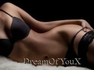 DreamOfYouX