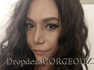 DropdeadGORGEOUZZ