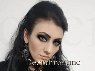 Deepthroatme