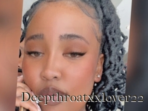 Deepthroatxxlover22