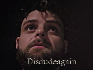Disdudeagain