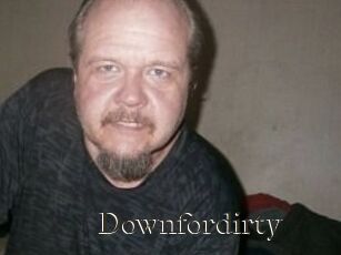 Downfordirty