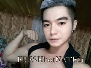 FRESHhotNATE21