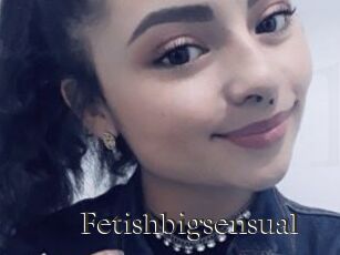 Fetishbigsensual