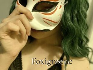Foxigreene