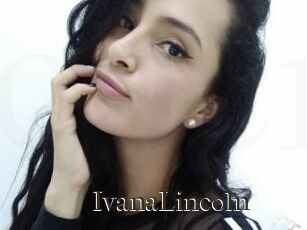 IvanaLincoln