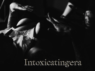 Intoxicatingera