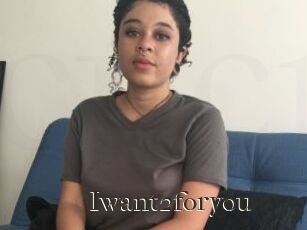 Iwant2foryou