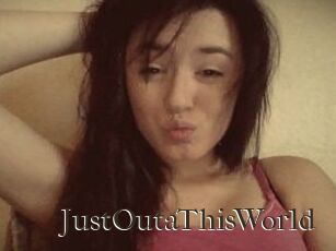 JustOutaThisWorld