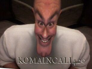 KOMAINCALI420