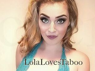 LolaLovesTaboo