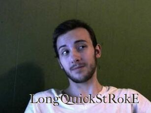 LongQuickStRokE