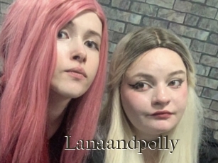 Lanaandpolly