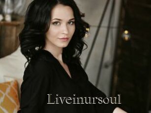 Liveinursoul