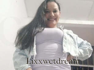 Lixxwetdream