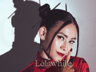 Lolawhile