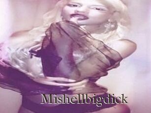 Mishellbigdick