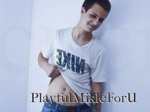 PlayfulMikleForU