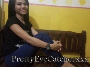 PrettyEyeCatcherxxx