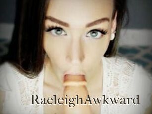 RaeleighAwkward