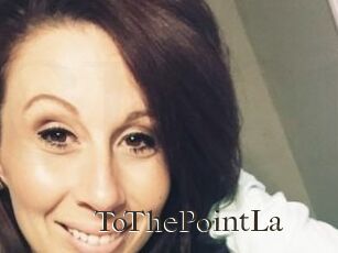 ToThePointLa