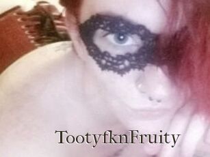 TootyfknFruity