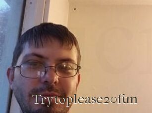 Trytoplease20fun
