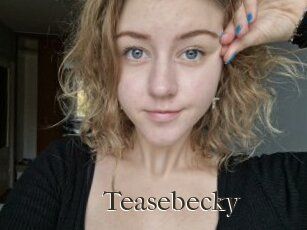Teasebecky