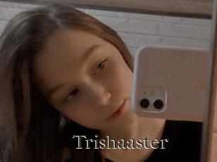 Trishaaster