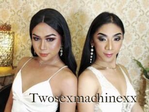 Twosexmachinexx