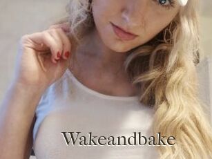 Wakeandbake