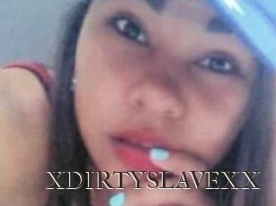 XDIRTYSLAVEXX