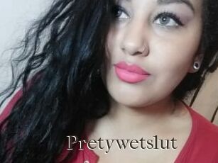 Pretywetslut