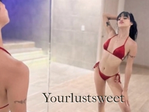 Yourlustsweet